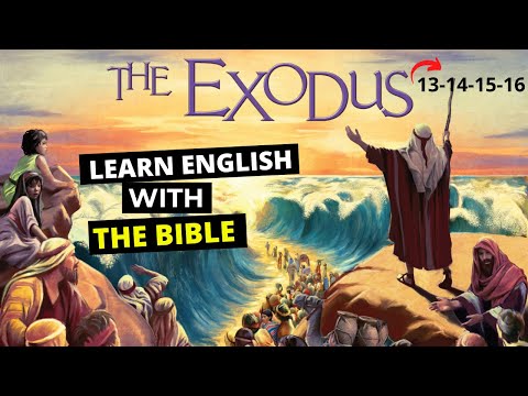 , title : 'Learn English with Bible -EXODUS 13-14-15-16 -  Learn English through the history of the Holy Bible.'