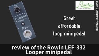 Video thumbnail for Review of the Rowin Looper LEF-332 by DutchGuitarDude
