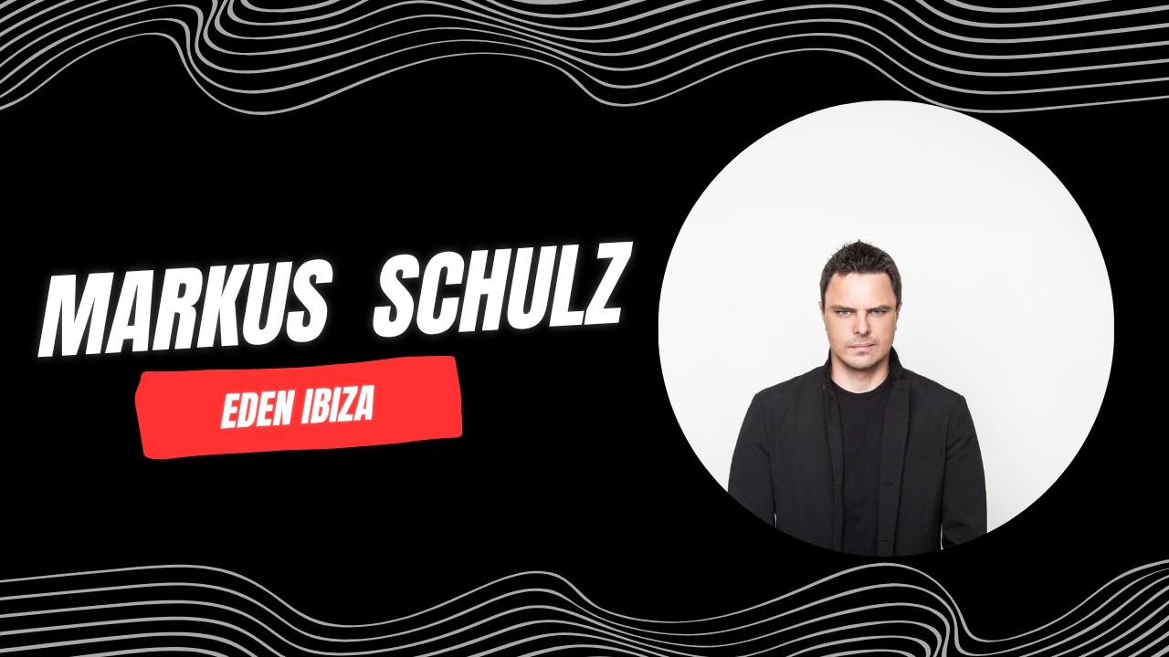 Markus Schulz - Live @ Eden Ibiza Takeover x Ibiza Global Radio 2026