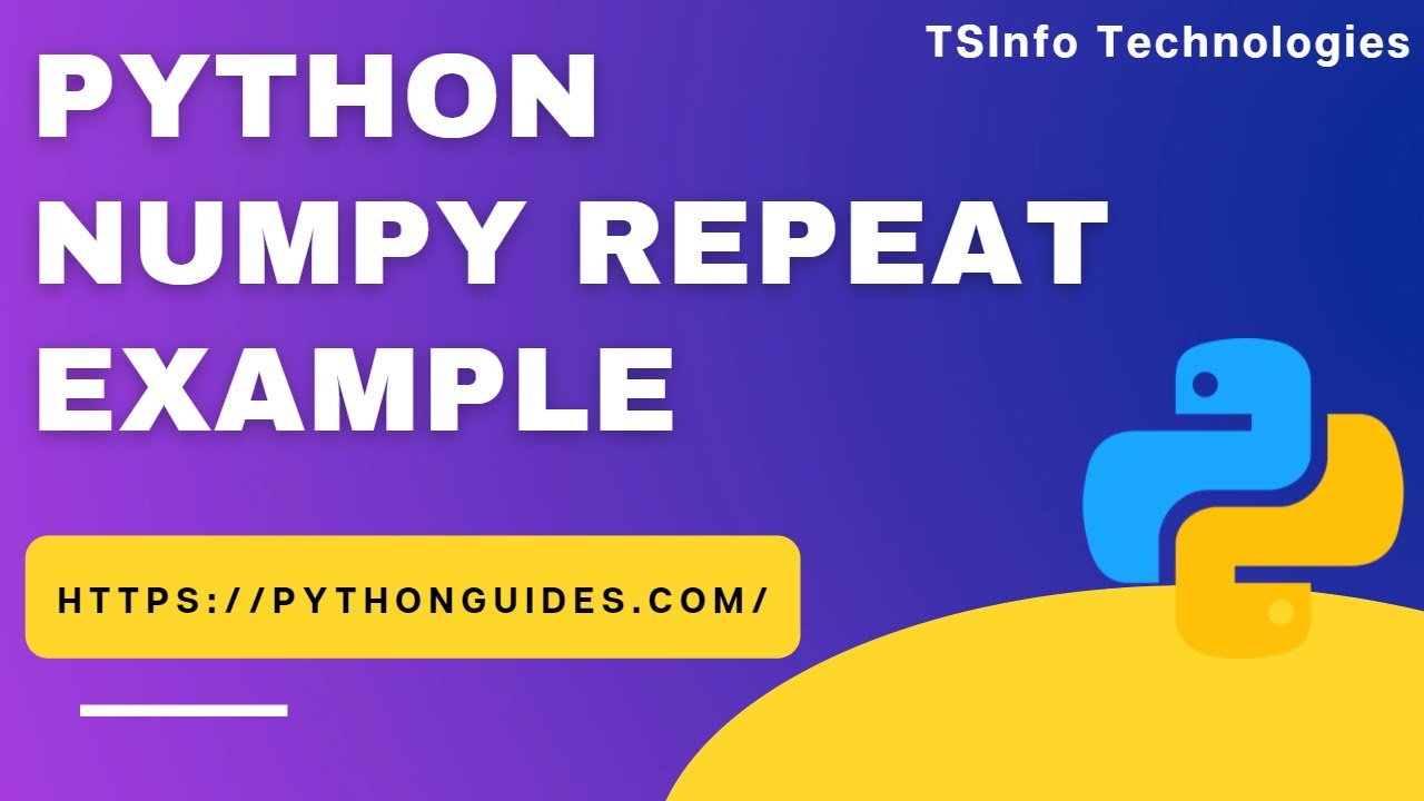 How to repeat the elements multiple times in NumPy Python | Python NumPy repeat