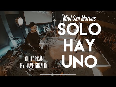Solo Hay Uno - Miel San Marcos GuitarCam by Dave Giraldo