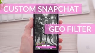 How to create a Snapchat Geo Filter