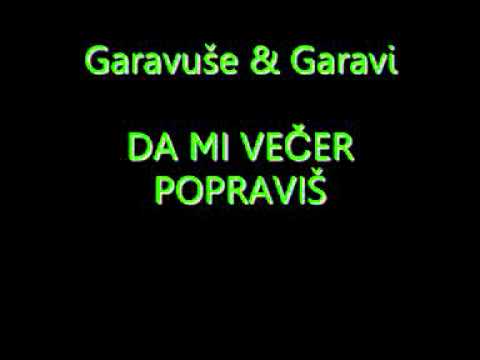 Garavuše & Garavi: DA MI VEČER POPRAVIŠ