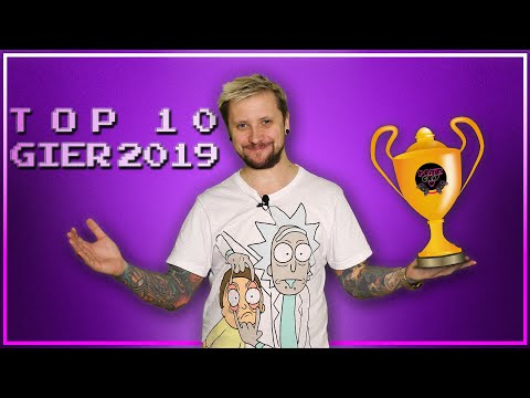 TOP 10 GIER 2019!
