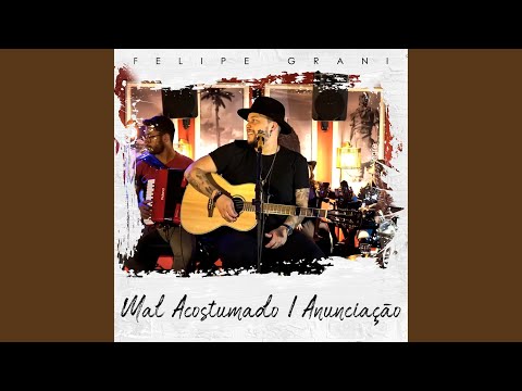 Mal Acostumado / Anunciação (Ao Vivo)
