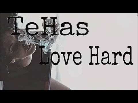 TeHas - Love Hard