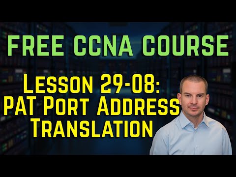 Free CCNA 200-301 Course 29-08: PAT Port Address Translation