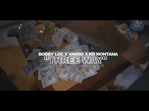 Bobby Loc x Vando x KD Montana - Three Way