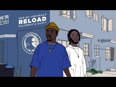 Deejay Abstract - Reload ft Kalibwoy & Dusty (Produced By Deejay Abstract)