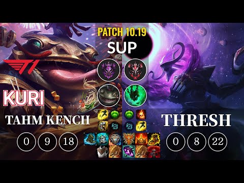 T1 Kuri Tahm Kench vs Thresh Sup - KR Patch 10.19