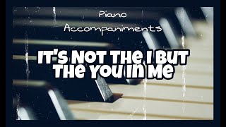 It&#39;s Not The I But The You In Me (Anointed) | Piano Accompaniment with Chords by Kezia