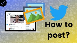 How to post a picture or a video on Twitter?