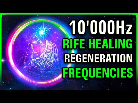 REGENERATE Your WHOLE BODY 10000Hz + 3 RIFE Healing Frequencies