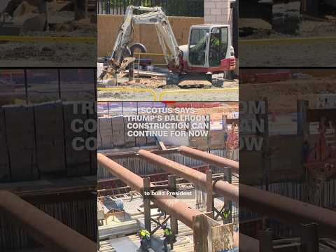 SCOTUS says Trump's ballroom construction can continue for now