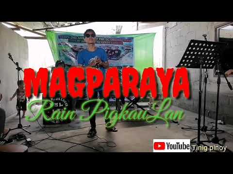 Magparaya by Rain pigkaulan Original Compose by Nyt Lumenda
