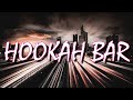 Hookah Bar - Lyrics | Soulful Music