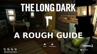 The Long Dark - A rough guide