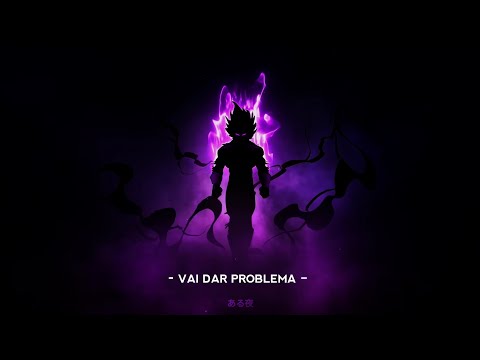 VAI DAR PROBLEMA (Slowed + Reverb)