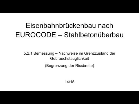 5.2.1 Eisenbahnbrückenbau nach EUROCODE - Bemessung - Nachweise im GZG (Begrenzung der Rissbreite)