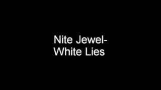Nite Jewel- White Lies