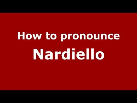 How to pronounce Nardiello (Italian/Italy) - PronounceNames.com