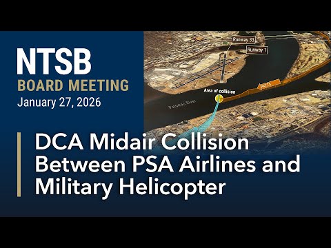 NTSB Board Meeting - DCA Midair Collision Between PSA Airlines and Military Helicopter