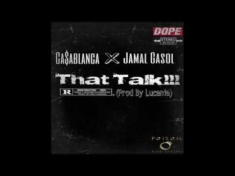 Ca$ablanca - That Talk!!! Feat Jamal Gasol (Prod By Lucania)