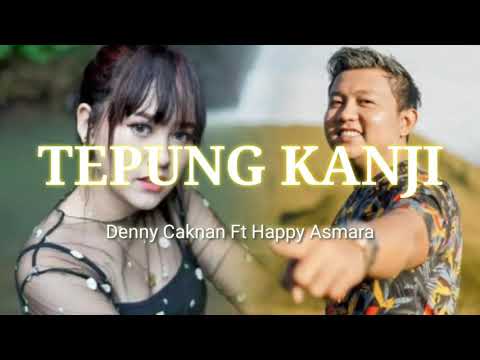 TEPUNG KANJI _ Denny Caknan Ft Happy Asmara Lirik