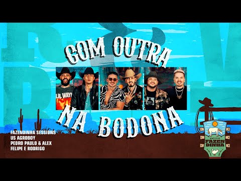 Estúdio Fazendinha - Com Outra Na Bodona | Fazendinha Sessions, Us Agroboy, PPA, Felipe & Rodrigo