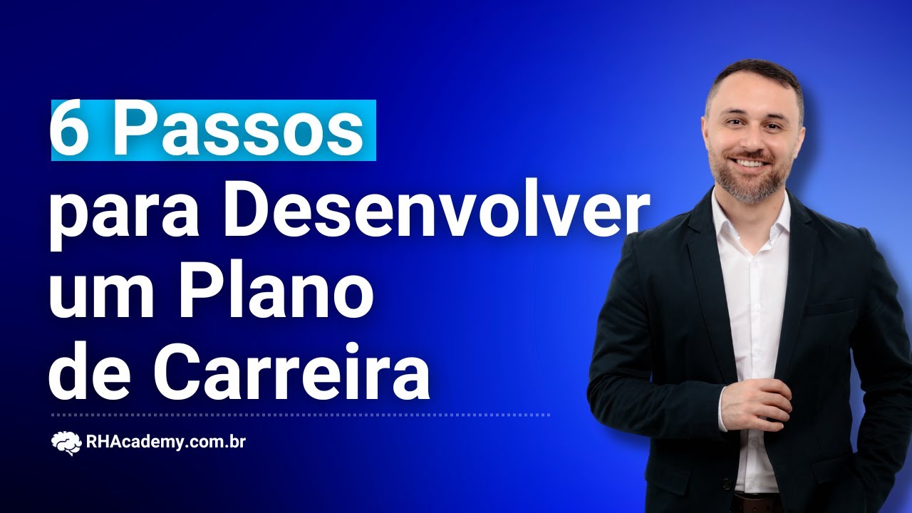 O que é e Como Desenvolver um Plano de Desenvolvimento de Carreira | RH Academy