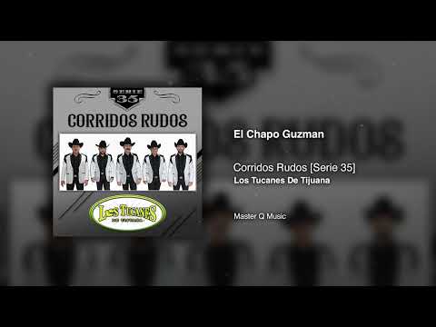 El Chapo Guzman – Corridos Rudos [Serie 35] – Los Tucanes De Tijuana (Audio Oficial)