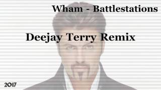 Wham - Battlestations (Deejay Terry Remix)