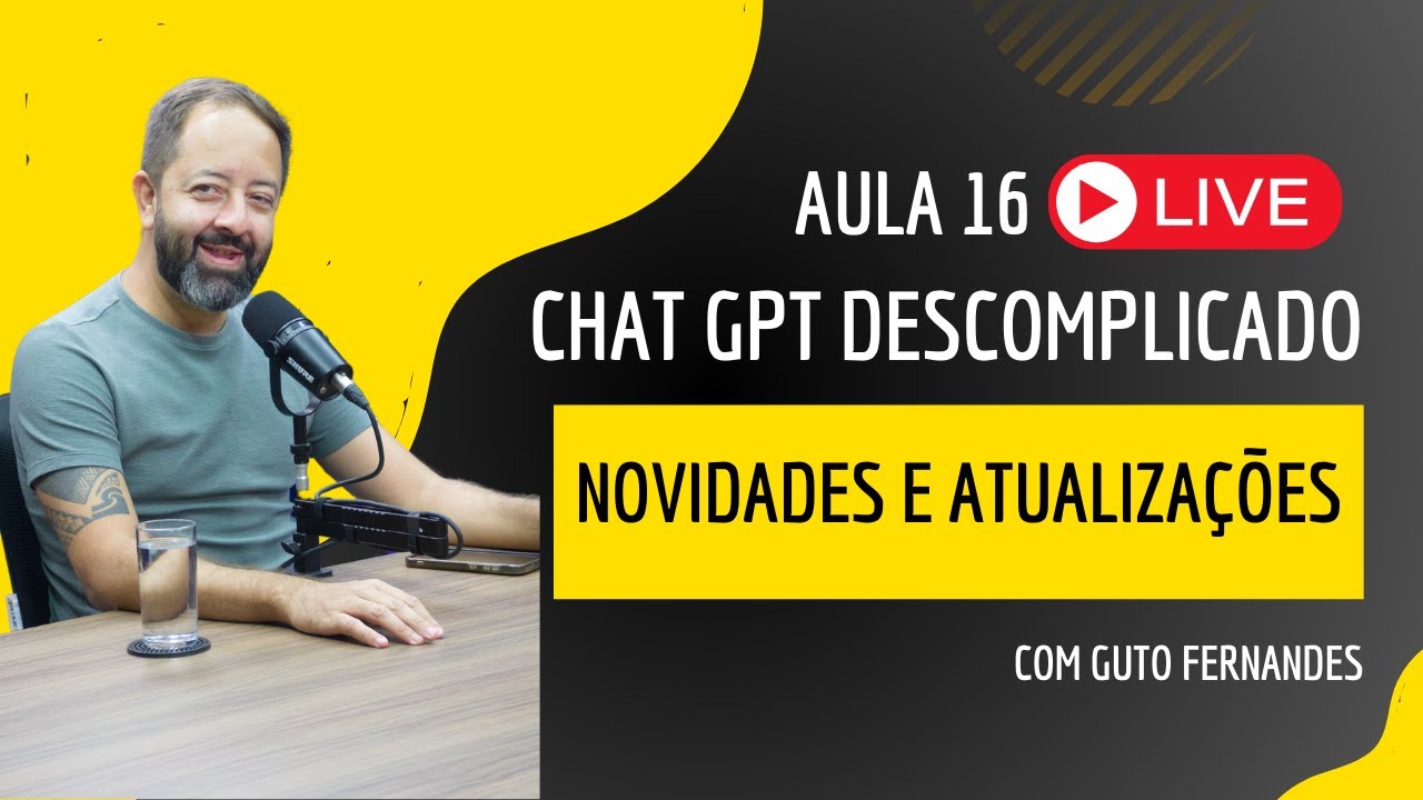 🔴 Aula 16: ChatGPT Descomplicado, novidades e atualizações🔴