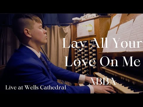 ABBA - Lay All Your Love On Me (Organ Cover) | Live at Wells Cathedral