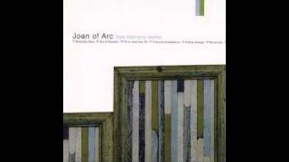 Joan Of Arc - To've Had Two Of