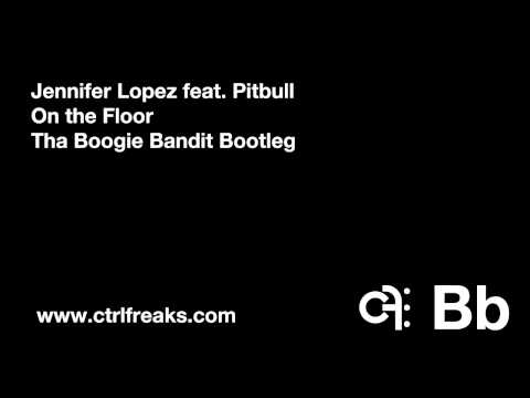 Jennifer Lopez feat. Pitbull - On the Floor (Tha Boogie Bandit Remix)