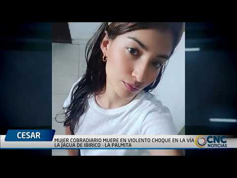 MUJER COBRADIARIO MUERE EN VIOLENTO CHOQUE EN LA VÍA LA JAGUA DE IBIRICO   LA PALMITA