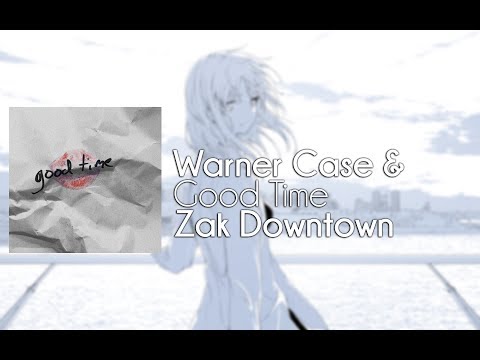【Electro Dance】warner case & Zak Downtown - good time