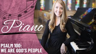 Psalm 100: We are God&#39;s People *Haas (Piano Only)