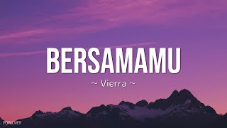 Download lagu Vierra - Bersamamu Lyrics mp3
