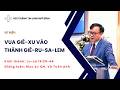 Vua Giê-xu Vào Thành Giê-ru-sa-lem