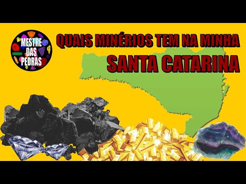 Quais Minérios tem na minha Santa Catarina?