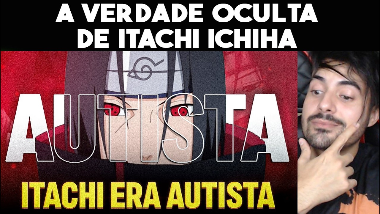 A PROVA DE QUE ITACHI ERA AUTISTA (E COMO ISSO O MATOU) - Neurocienciapop - React Fred animes