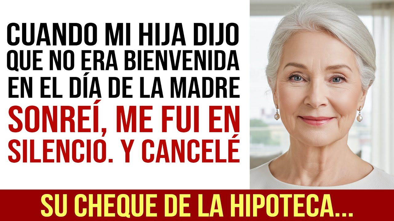 Cuando Mi Hija Dijo Que No Era Bienvenida En El Día De La Madre — Cancelé Su Cheque De La Hipoteca..