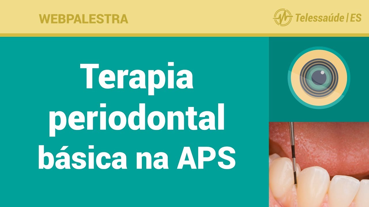 WebPalestra: Terapia Periodontal Básica na APS
