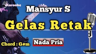 Download lagu GELAS RETAK - MANSYUR S [ KARAOKE DANGDUT ] NADA PRIA mp3