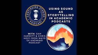 Using Sound as Storytelling in Academic Podcasts