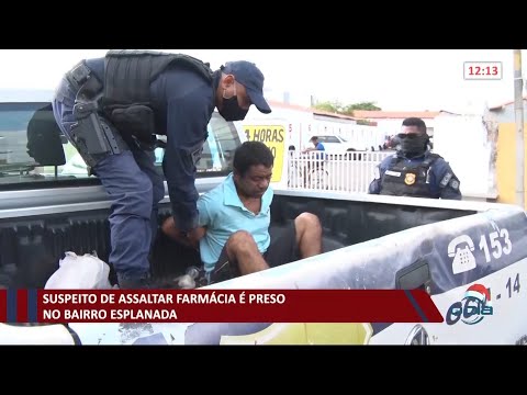 Suspeito de assalto a farmácia é preso no bairro Esplanada 30 12 2020