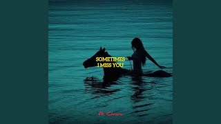 sometimes i miss you (feat. Chiara)