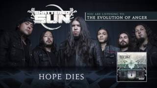 Shattered Sun - Hope Dies (Audio)